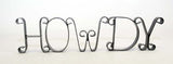 Wrought Iron Howdy Sign-17 Inches Long X 4 Inches High
